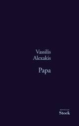 Papa : et autres nouvelles - Vassilis Alexakis