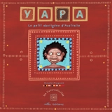 Yapa : le petit aborigène d'Australie : un livre-activités - Chrystel Proupuech