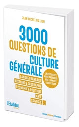3.000 questions de culture générale : langue française, histoire & géographie, économie & politique, arts, sciences... - Jean-Michel Oullion
