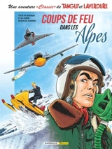 Une aventure classic de Tanguy et Laverdure. Vol. 3. Coups de feu dans les Alpes - Patrice Buendia