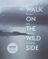 Walk on the wild side : au coeur de la collection Carmignac - Fondation Carmignac