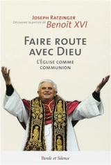Faire route avec Dieu : l'Église comme communion - Benoît 16
