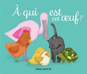 A qui est cet oeuf ? - Chloé Millet