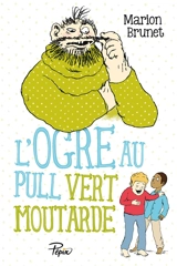 L'ogre au pull vert moutarde - Marion Brunet