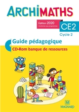 Archimaths CE2, cycle 2 : guide pédagogique, CD-ROM banque de ressources : conforme aux programmes