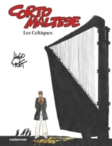 Corto Maltese. Vol. 4. Les Celtiques - Hugo Pratt