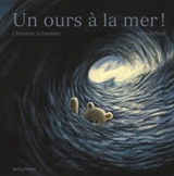 Un ours à la mer ! - Christine Schneider
