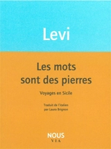 Les mots sont des pierres : voyages en Sicile - Carlo Levi