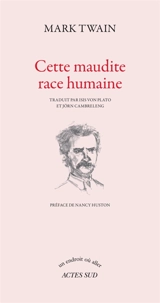 Cette maudite race humaine - Mark Twain