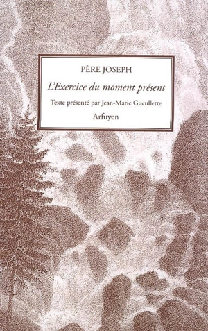 L'exercice du moment présent - Joseph de Paris