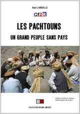 Les Pachtouns, un grand peuple sans pays - Alain Lamballe