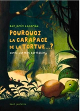 Pourquoi la carapace de la tortue...? - Mimi Barthélémy