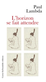 L'horizon se fait attendre - Paul Lambda