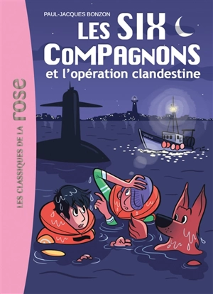 Les six compagnons. Vol. 8. Les six compagnons et l'opération clandestine - Paul-Jacques Bonzon