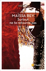 Surtout ne te retourne pas - Maïssa Bey