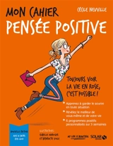 Mon cahier pensée positive : toujours voir la vie en rose, c'est possible ! - Cécile Neuville