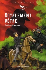 Royalement vôtre - Pauline de Vençay