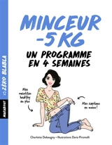 Minceur -5 kg : un programme en 4 semaines - Charlotte Debeugny