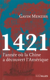 1421, l'année où la Chine a découvert l'Amérique - Gavin Menzies