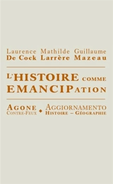 L'histoire comme émancipation - Laurence de Cock