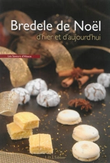 Bredele de Noël d'hier et d'aujourd'hui - Bernadette Heckmann