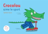 Crocolou aime le sport - Ophélie Texier