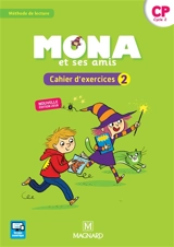 Mona et ses amis, CP, cycle 2 : méthode de lecture : cahier d'exercices 2 - Joël Garnier