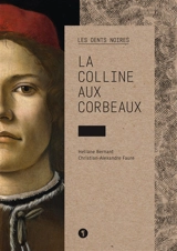 Les dents noires. Vol. 1. La colline aux corbeaux - Héliane Bernard