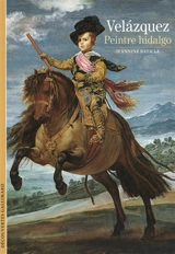 Velazquez, peintre hidalgo - Jeannine Baticle