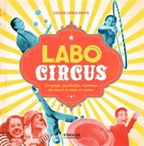 Labo circus : jonglage, acrobaties, numéros de clown et mise en scène - Jackie Leigh Davis