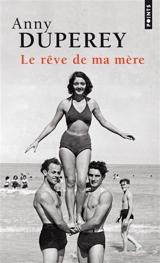 Le rêve de ma mère : récit - Anny Duperey