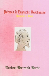 Poèmes à Eustache Deschamps : poème(s) à main - Norbert-Bertrand Barbe