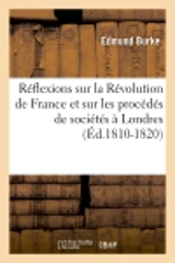 Réflexions sur la Révolution de France et sur les procédés de sociétés à Londres (Ed.1810-1820) - Edmund Burke