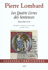 Les quatre livres des sentences. Vol. 2. Deuxième livre - Pierre Lombard