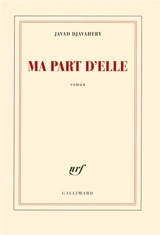 Ma part d'elle - Javad Djavahery