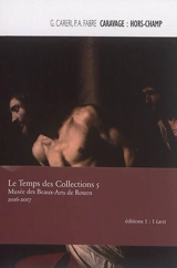 Caravage : hors champ : la Flagellation de Rouen