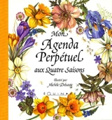 Mon agenda perpétuel : aux quatre saisons - Michèle Delsaute