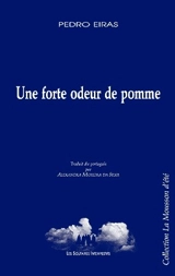 Une forte odeur de pomme - Pedro Eiras