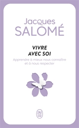 Vivre avec soi : chaque jour... la vie - Jacques Salomé