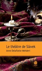 Le théâtre de Slavek - Anne Delaflotte Mehdevi