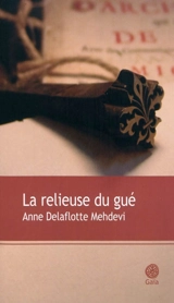 La relieuse du gué - Anne Delaflotte Mehdevi
