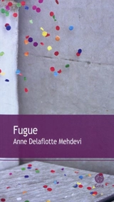 Fugue - Anne Delaflotte Mehdevi