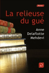 La relieuse du gué - Anne Delaflotte Mehdevi