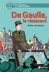 De Gaulle, le résistant - Hélène Montardre