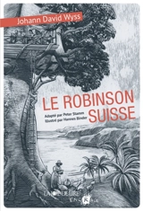 Le Robinson suisse - Johann David Wyss