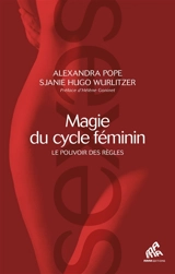Magie du cycle féminin : le pouvoir des règles - Alexandra Pope