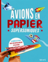 Avions en papier supersoniques - Elisabeth Golding