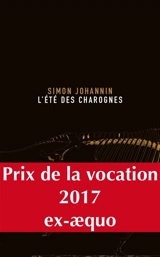 L'été des charognes - Simon Johannin