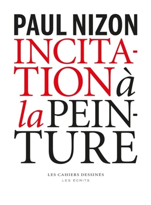 Incitation à la peinture - Paul Nizon