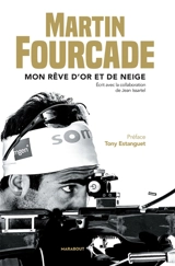 Mon rêve d'or et de neige - Martin Fourcade